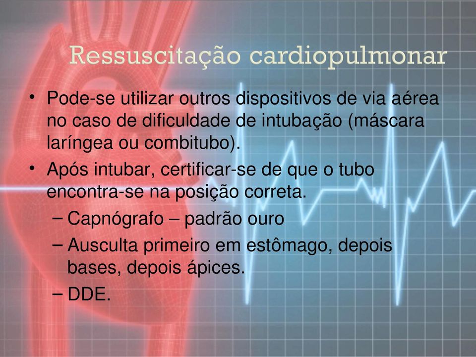 Após intubar, certificar se de que o tubo encontra se na posição