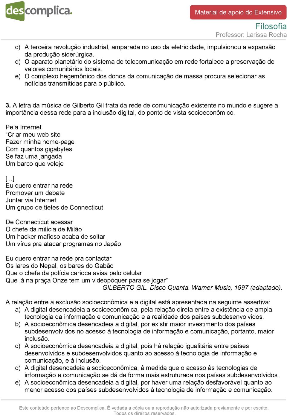 ..] Eu quero entrar na rede Promover um debate Juntar via Internet Um grupo de tietes de Connecticut De Connecticut acessar O chefe da milícia de Milão Um hacker mafioso acaba de soltar Um vírus pra