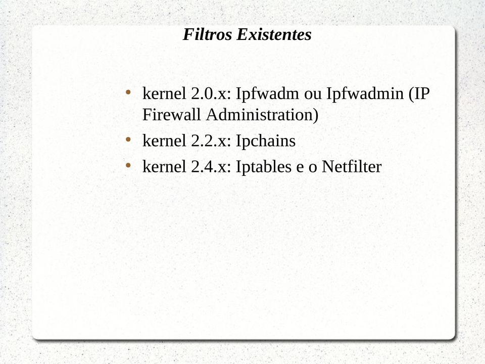Firewall Administration) kernel 2.