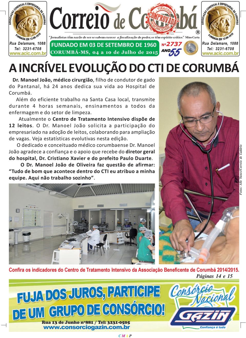 Manoel João, médico cirurgião, filho de condutor de gado do Pantanal, há 24 anos dedica sua vida ao Hospital de Corumbá.