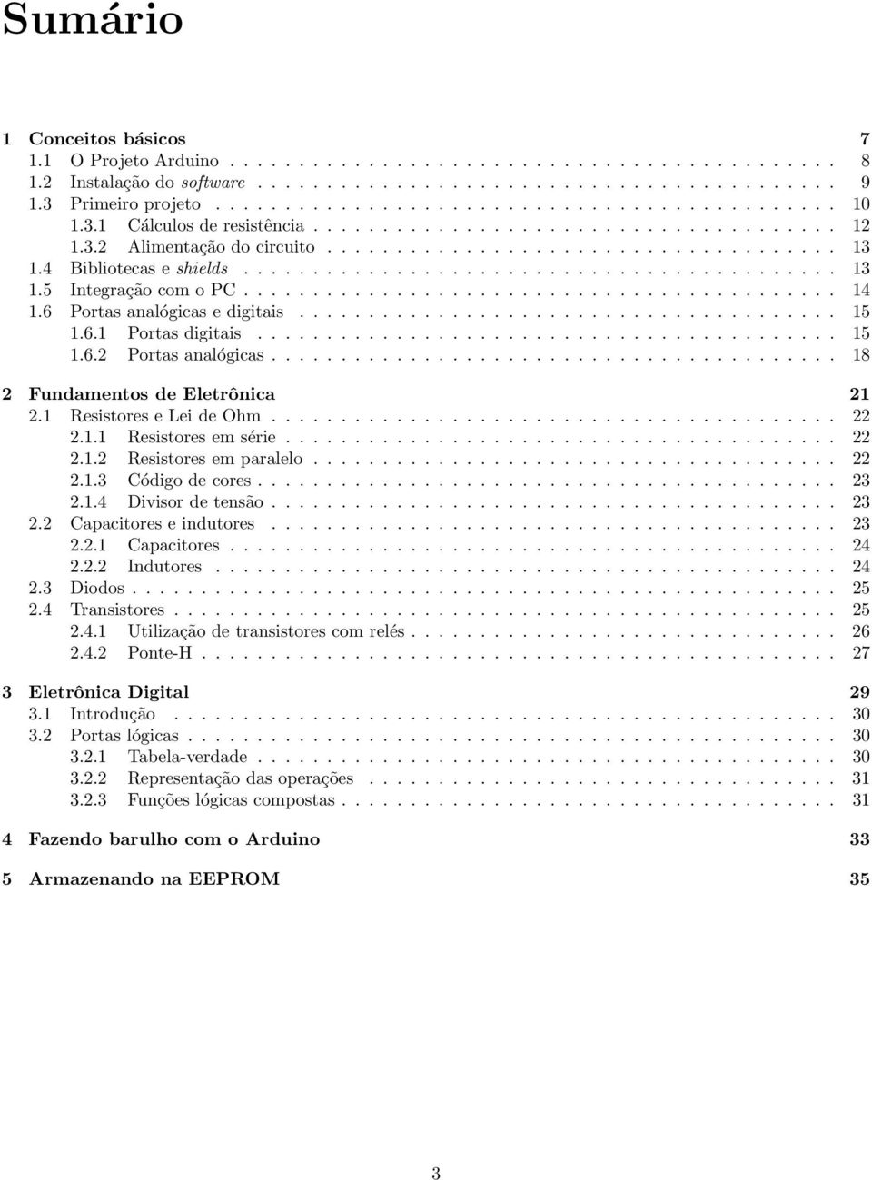 .......................................... 14 1.6 Portas analógicas e digitais....................................... 15 1.6.1 Portas digitais.......................................... 15 1.6.2 Portas analógicas.