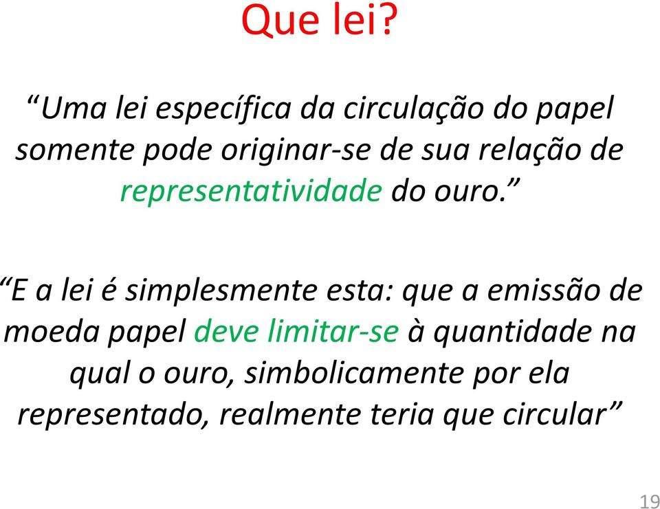 relação de representatividade do ouro.