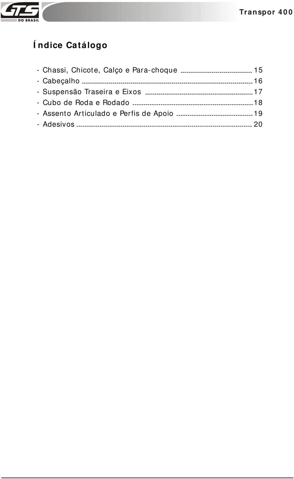 e Eixos 17 - Cubo de Roda e Rodado 18 -