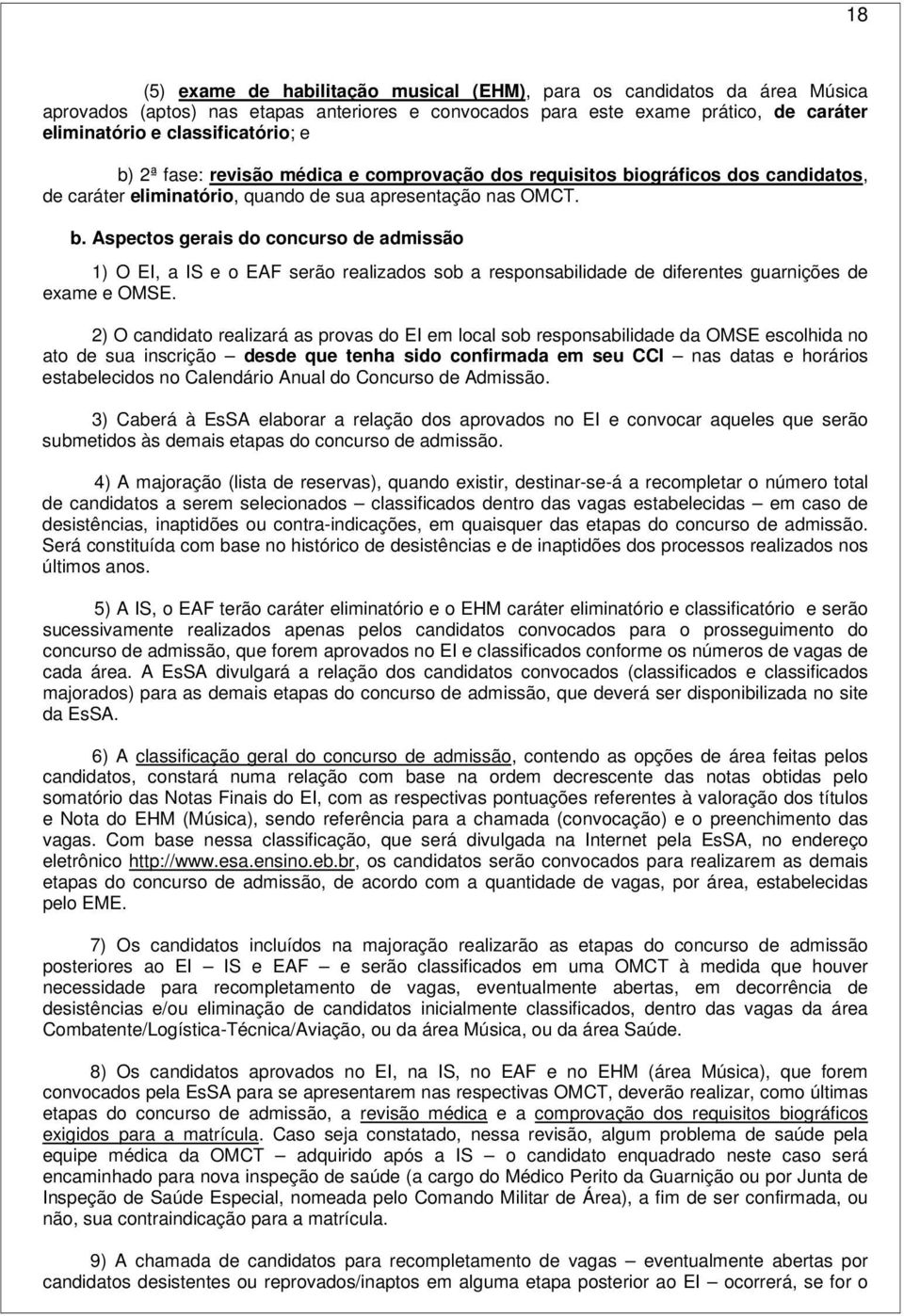 ográficos dos candidatos, de caráter eliminatório, quando de sua apresentação nas OMCT. b.