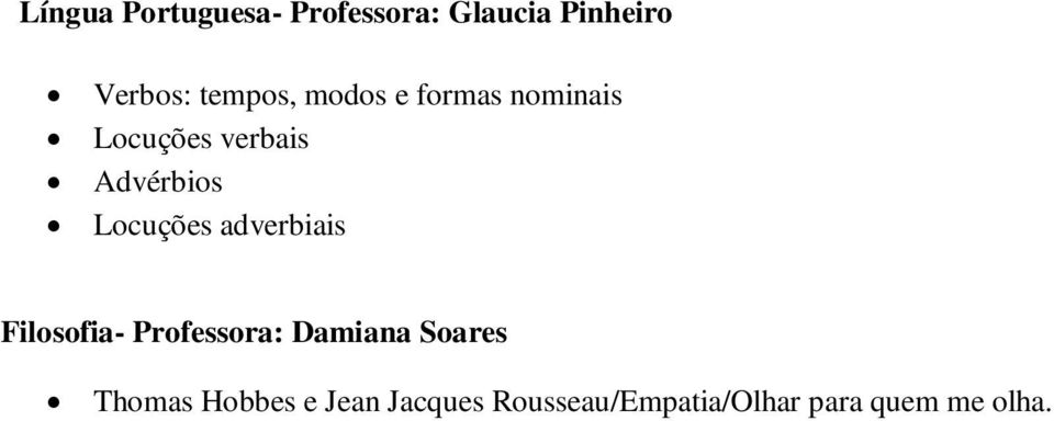 Locuções adverbiais Filosofia- Professora: Damiana Soares