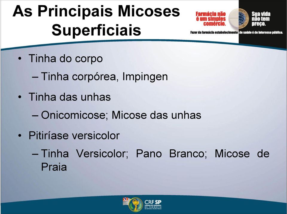 Onicomicose; Micose das unhas Pitiríase