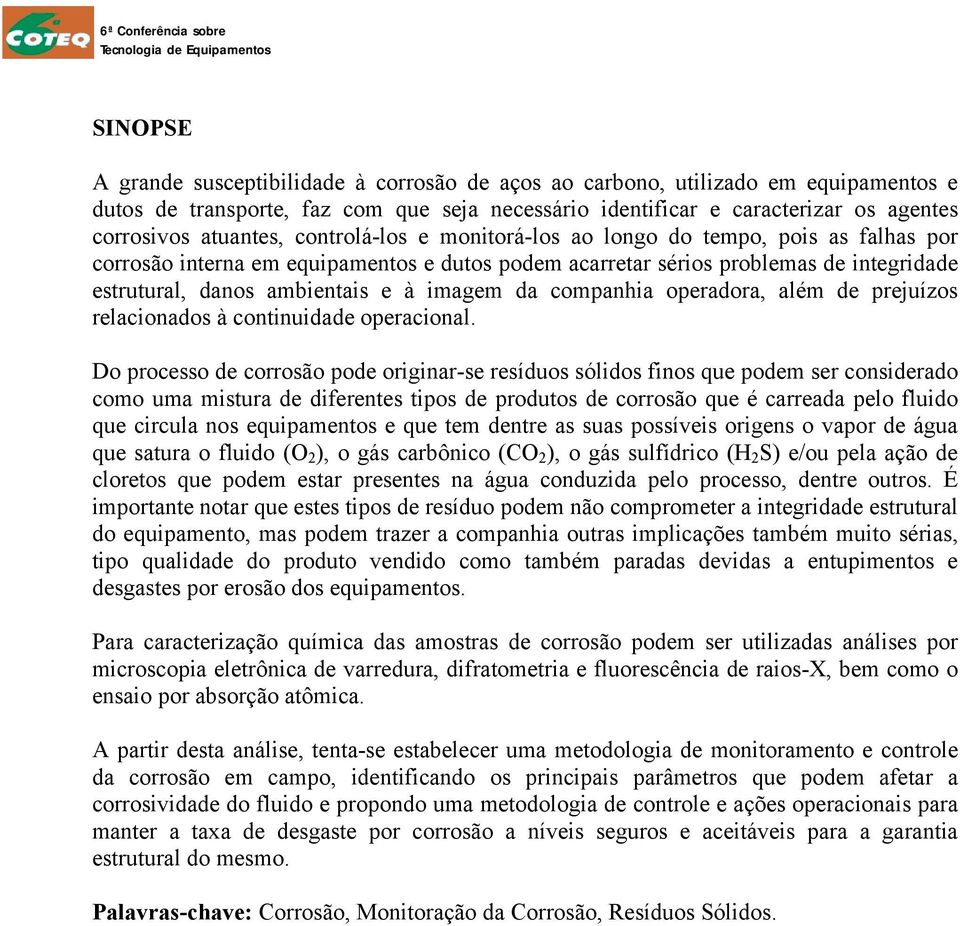 imagem da companhia operadora, além de prejuízos relacionados à continuidade operacional.