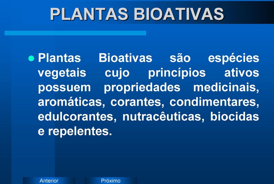 propriedades medicinais, aromáticas, corantes,