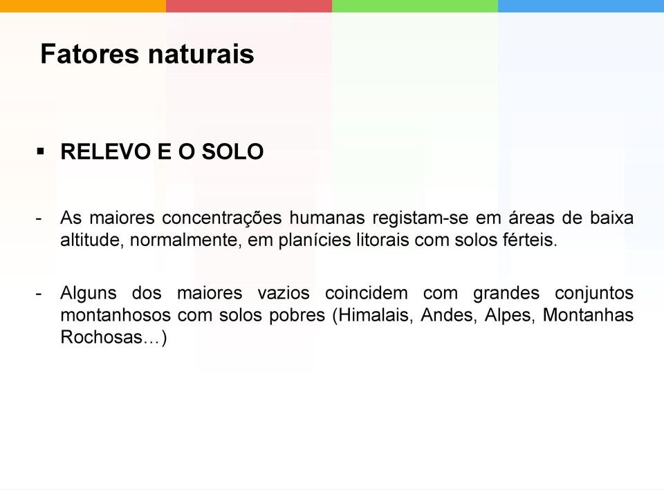 litorais com solos férteis.