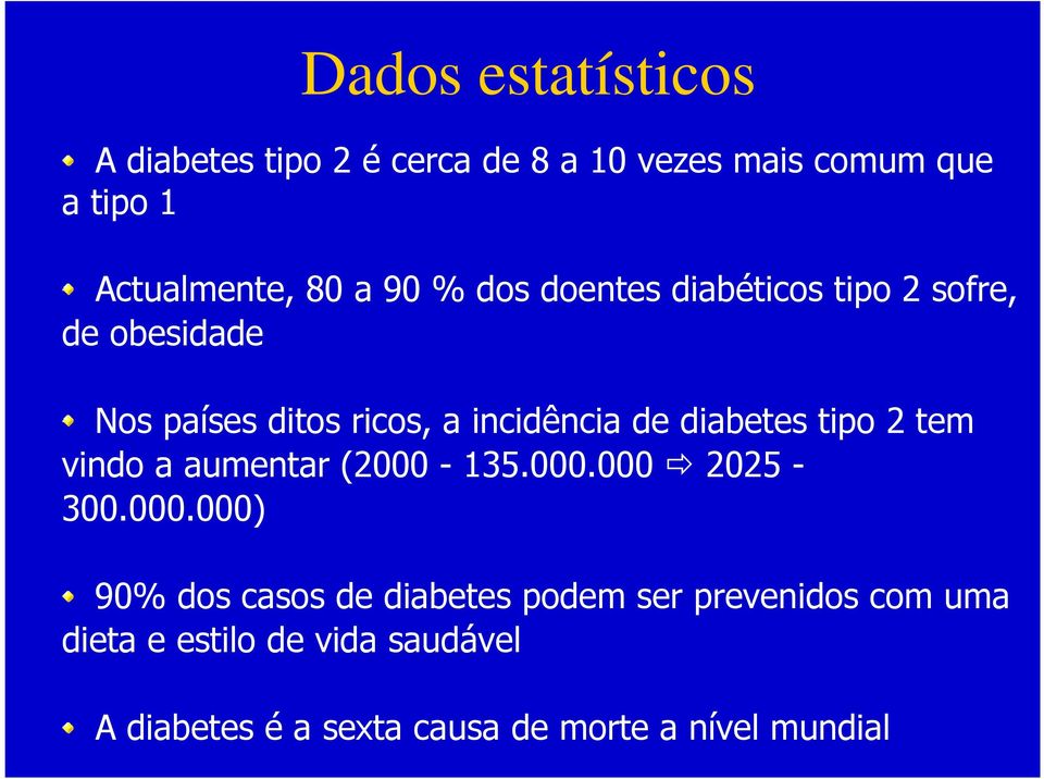 diabetes tipo 2 tem vindo a aumentar (2000-