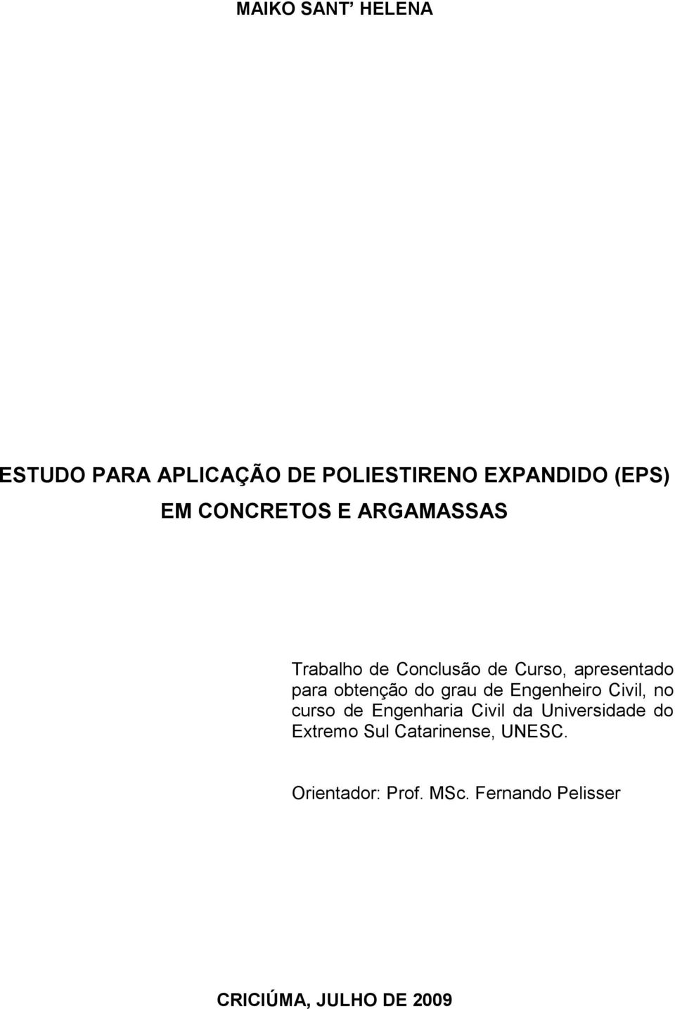 do grau de Engenheiro Civil, no curso de Engenharia Civil da Universidade do