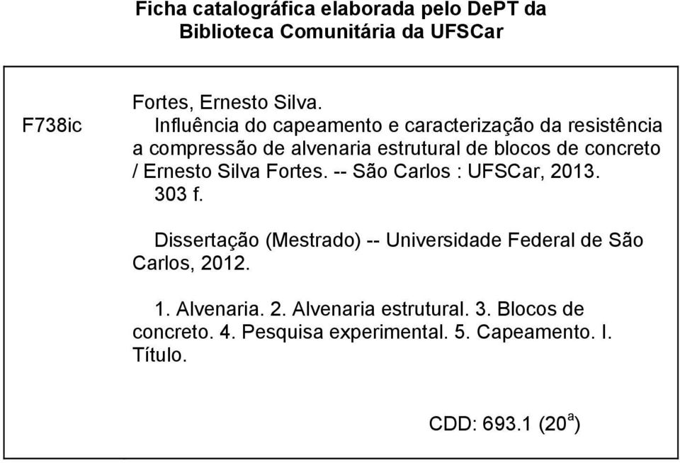 Ernesto Silva Fortes. -- São Carlos : UFSCar, 2013. 303 f.