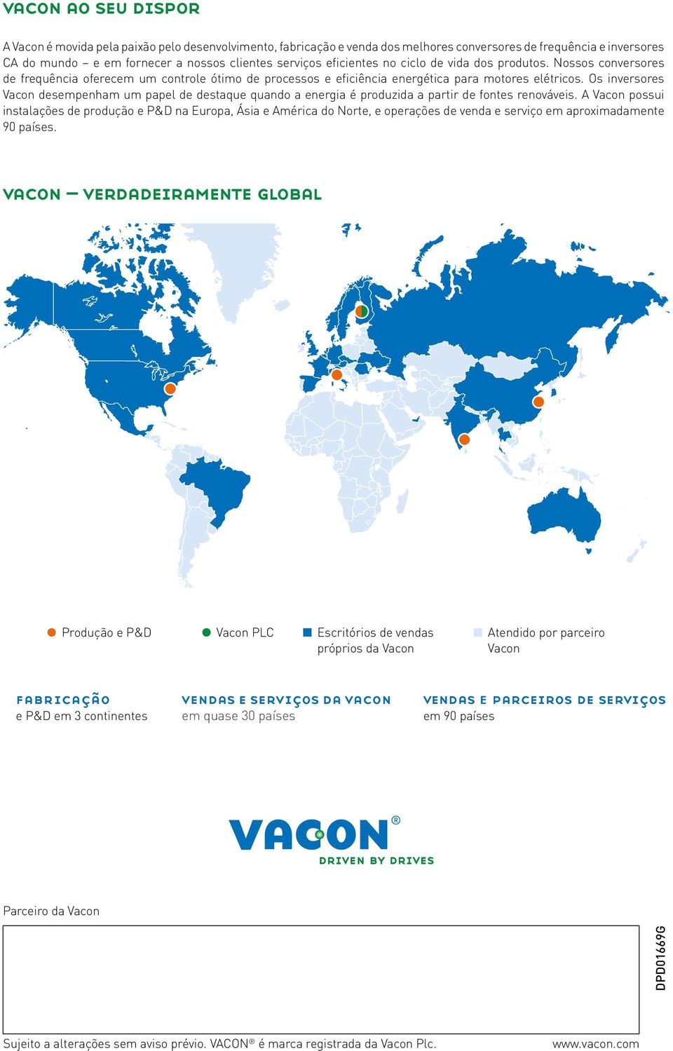 Os inversores Vacon desempenham um papel de destaque quando a energia é produzida a partir de fontes renováveis.