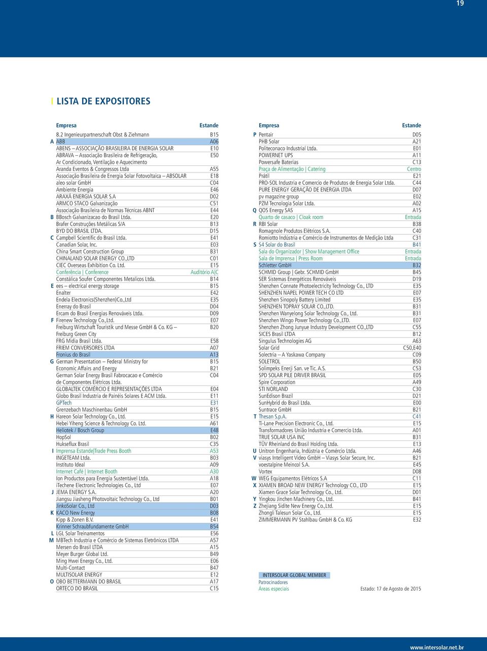 Congressos Ltda 55 ssociação Brasileira de Energia Solar Fotovoltaica BSOLR E18 aleo solar GmbH C04 mbiente Energia E46 RXÁ ENERGI SOLR S.