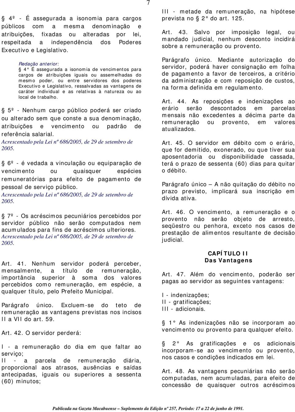 vantagens de caráter individual e as relativas à natureza ou ao local de trabalho.