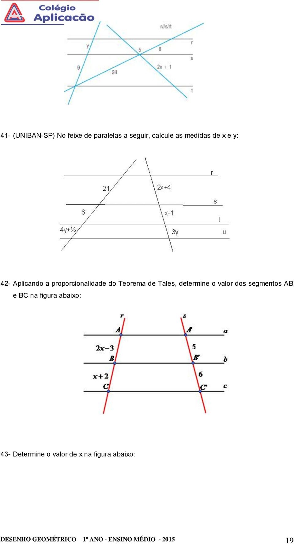 o valor dos segmentos AB e BC na figura abaixo: 43- Determine o valor