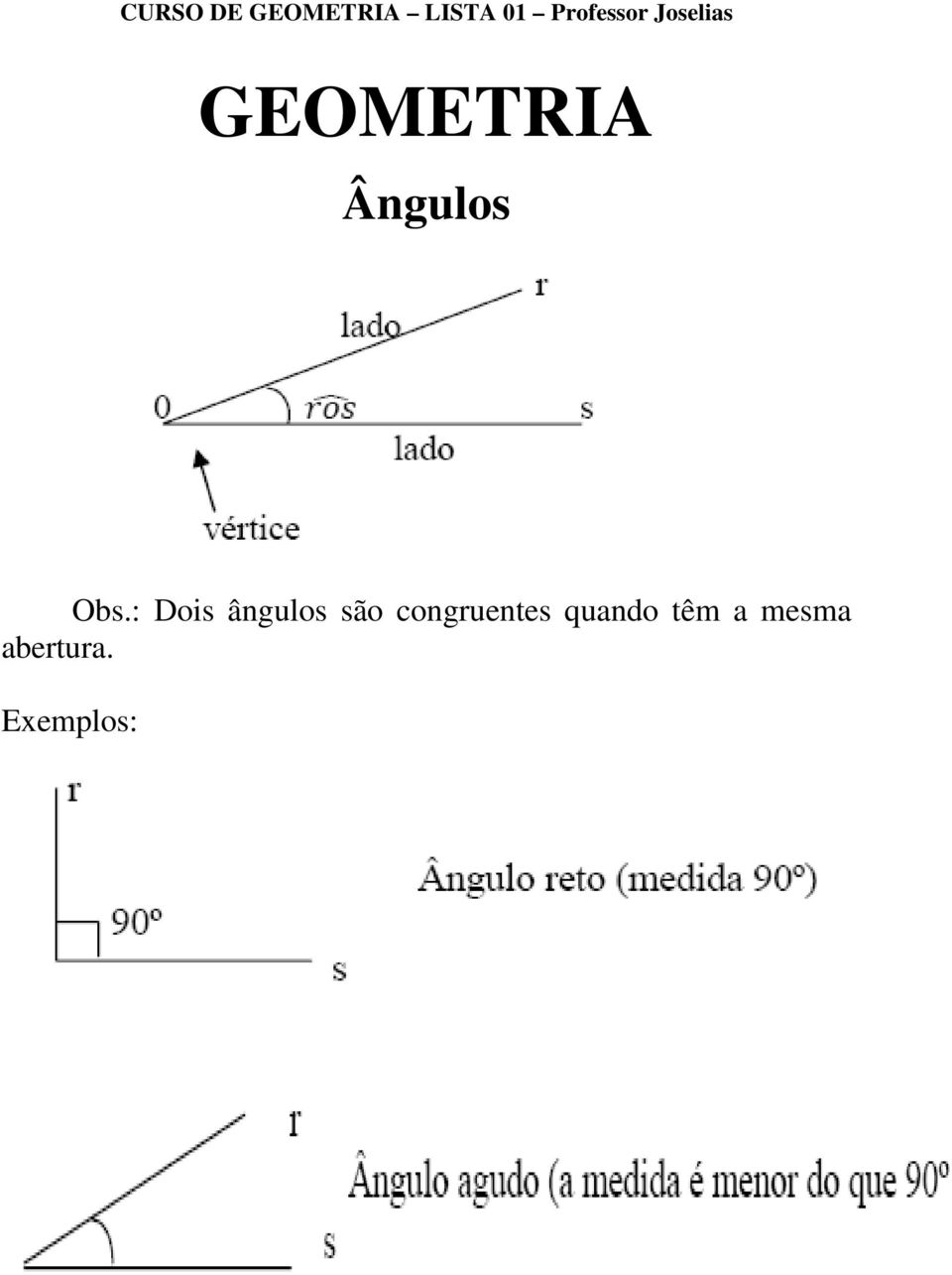 congruentes quando têm