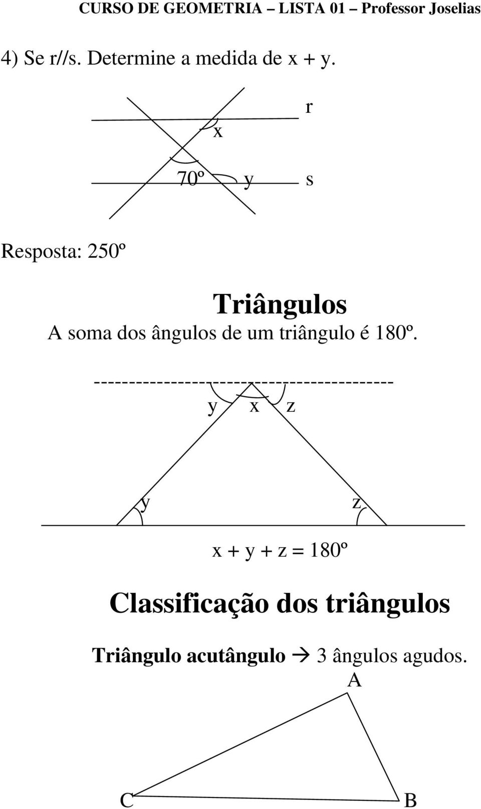 triângulo é 180º.