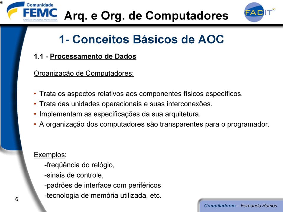 específicos. Trata das unidades operacionais e suas interconexões.