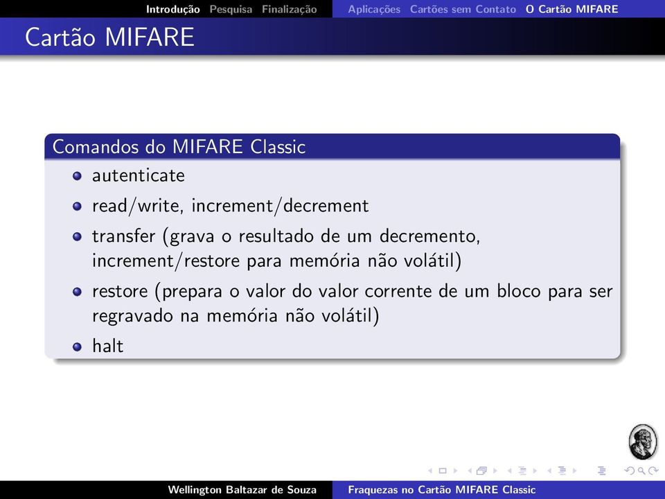 (grava o resultado de um decremento, increment/restore para memória não volátil) restore