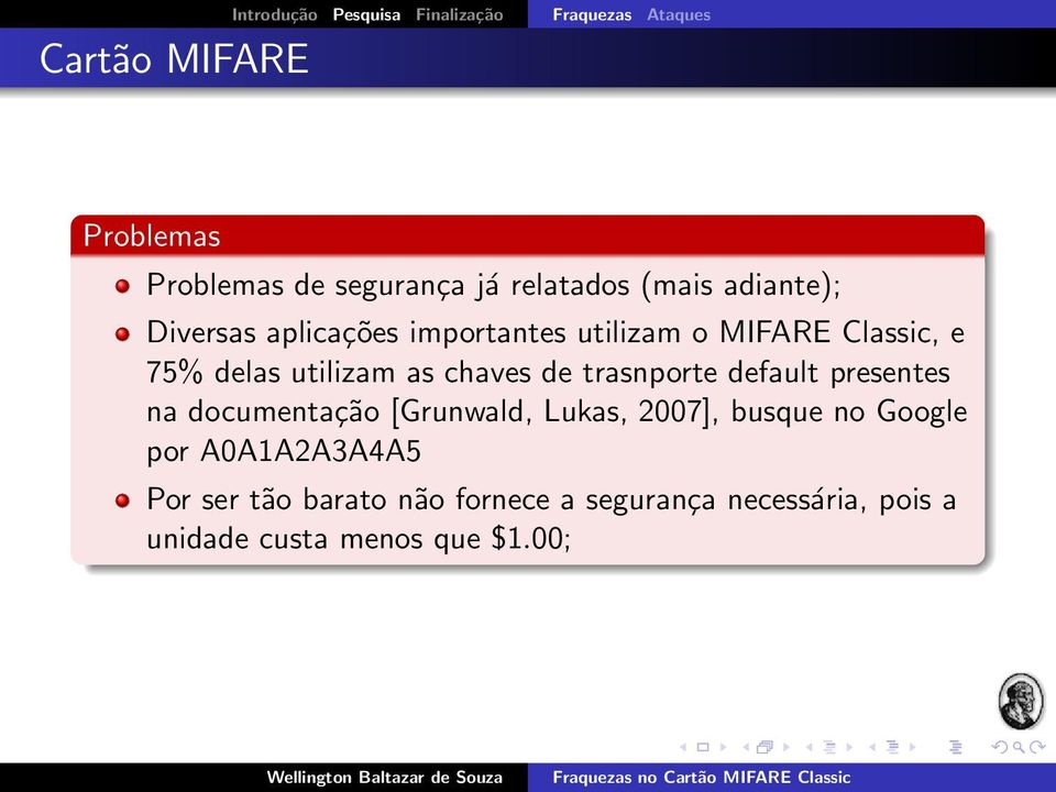 utilizam as chaves de trasnporte default presentes na documentação [Grunwald, Lukas, 2007], busque no