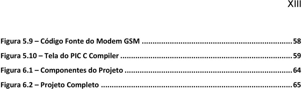 10 Tela do PIC C Compiler... 59 Figura 6.