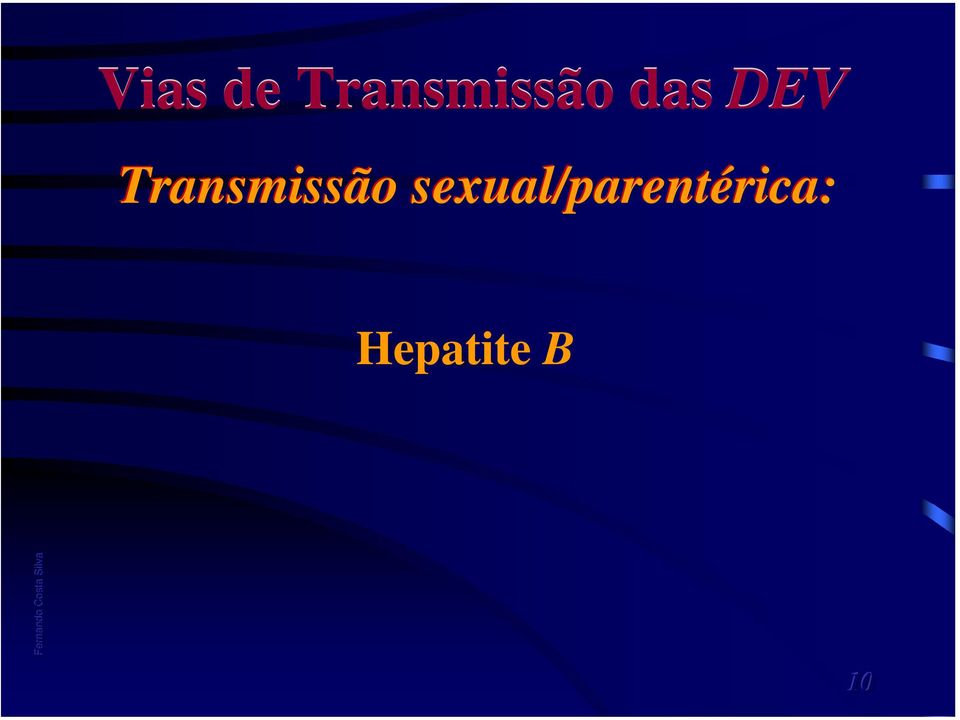 Transmissão sexual/parentérica: