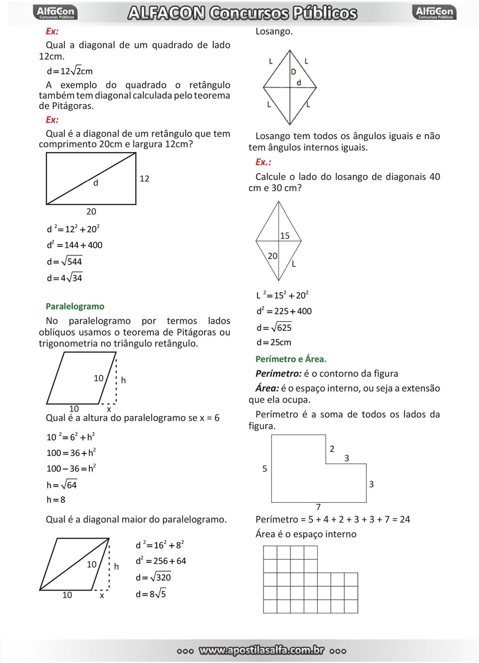 : Calcule o lado do losango de diagonais 40 cm e 30 cm?