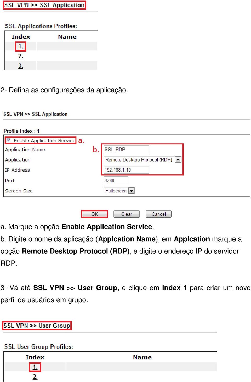 Remote Desktop Protocol (RDP), e digite o endereço IP do servidor RDP.