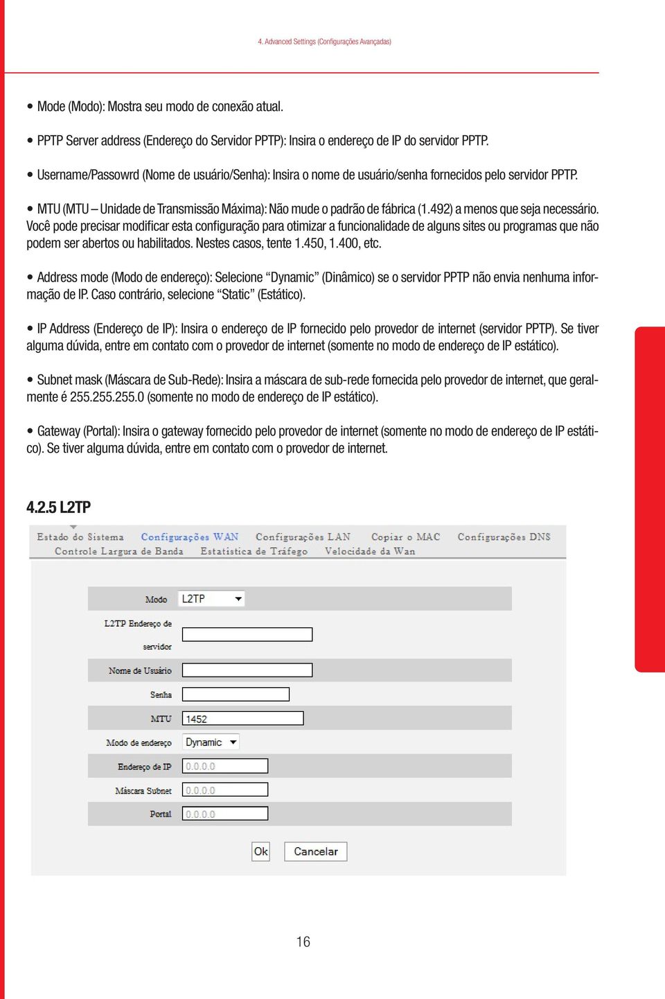 492) a menos que seja necessário. Você pode precisar modificar esta configuração para otimizar a funcionalidade de alguns sites ou programas que não podem ser abertos ou habilitados.