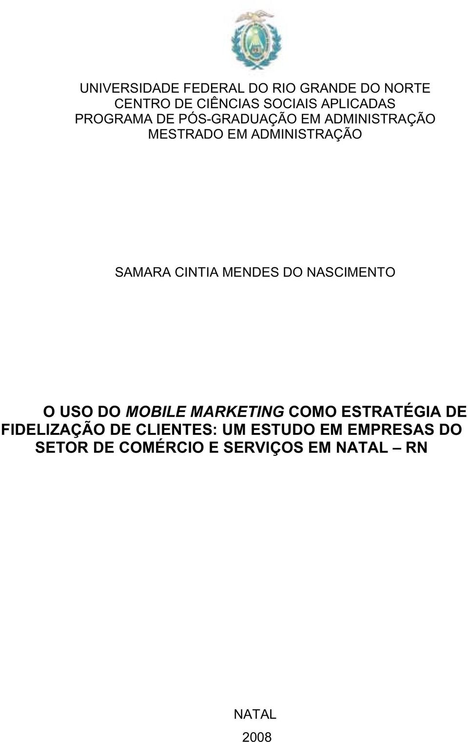 MENDES DO NASCIMENTO O USO DO MOBILE MARKETING COMO ESTRATÉGIA DE FIDELIZAÇÃO DE