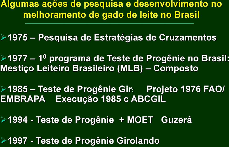 Mestiço Leiteiro Brasileiro (MLB) Composto 1985 Teste de Progênie Gir: Projeto 1976 FAO/