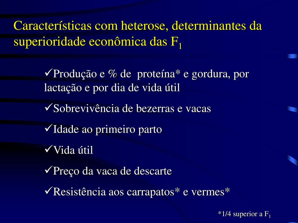 útil Sobrevivência de bezerras e vacas Idade ao primeiro parto Vida útil