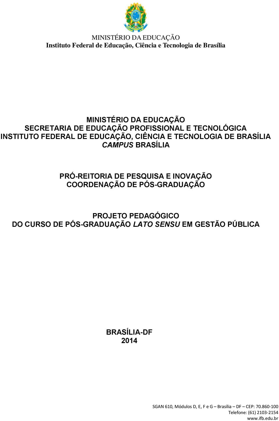 BRASÍLIA PRÓ-REITORIA DE PESQUISA E INOVAÇÃO COORDENAÇÃO DE PÓS-GRADUAÇÃO
