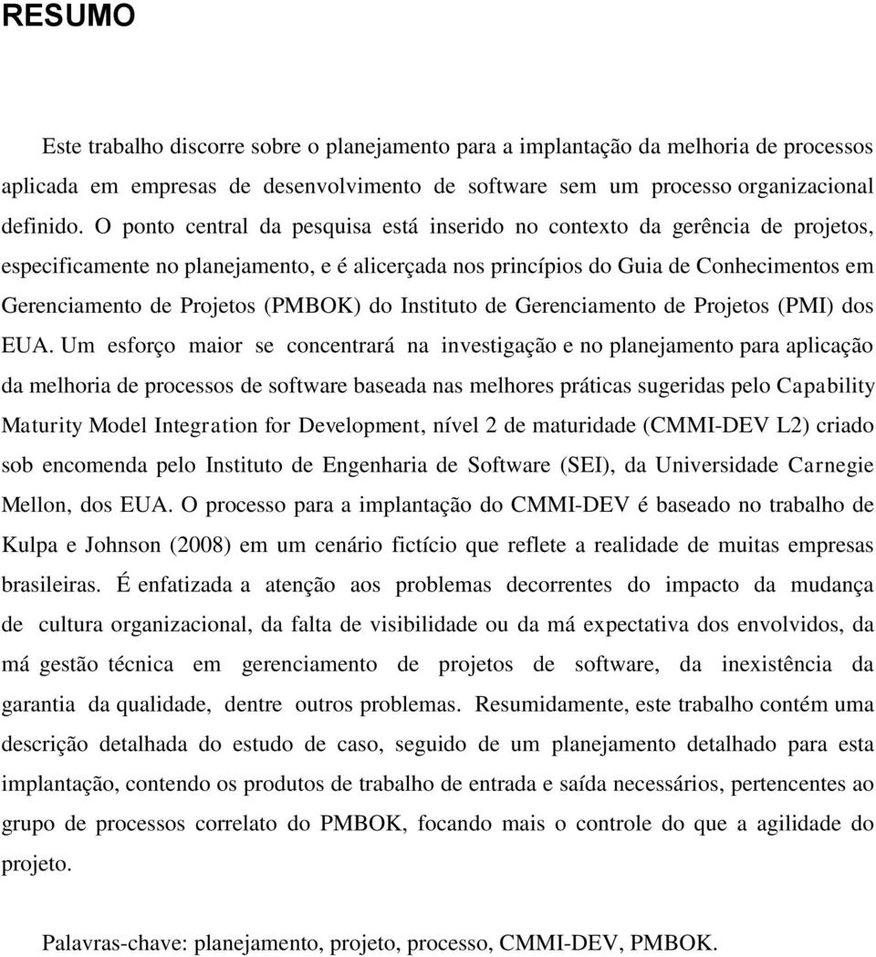 (PMBOK) do Instituto de Gerenciamento de Projetos (PMI) dos EUA.