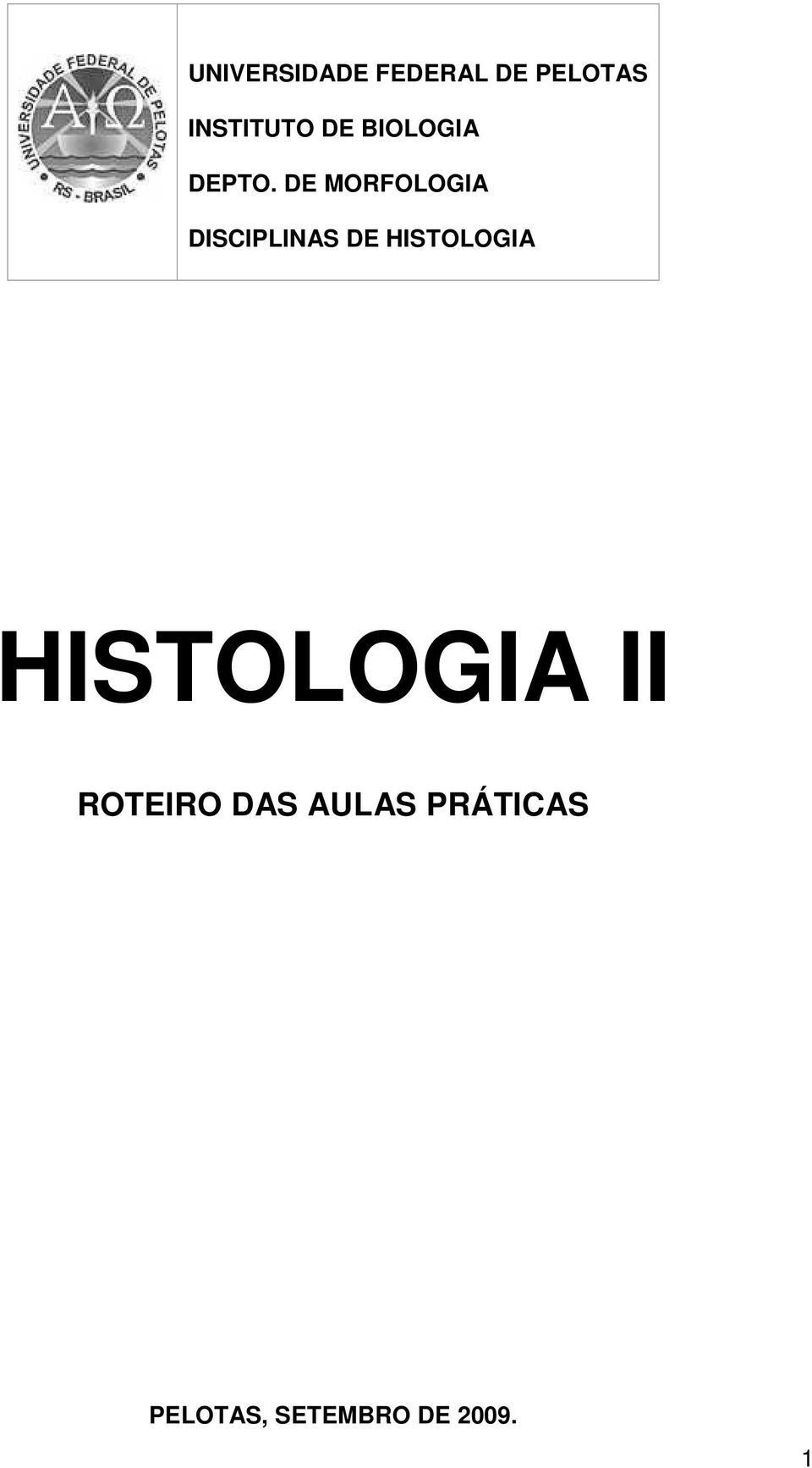 DE MORFOLOGIA DISCIPLINAS DE HISTOLOGIA