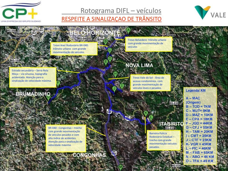 BRUMADINHO BR-040 - Congonhas trecho com grande movimentação de veículos pesados e com alto índice de acidentes. Atenção para a sinalização de velocidade máxima.