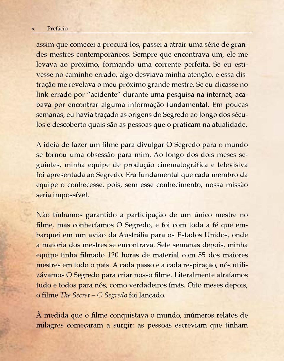 Se eu clicasse no link errado por acidente durante uma pesquisa na internet, acabava por encontrar alguma informação fundamental.