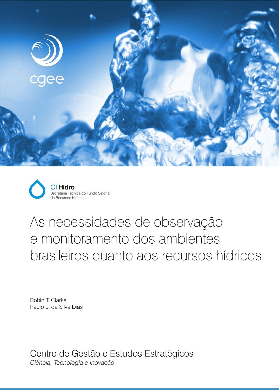 quanto aos recursos hídricos Robin T. Clarke Paulo L.