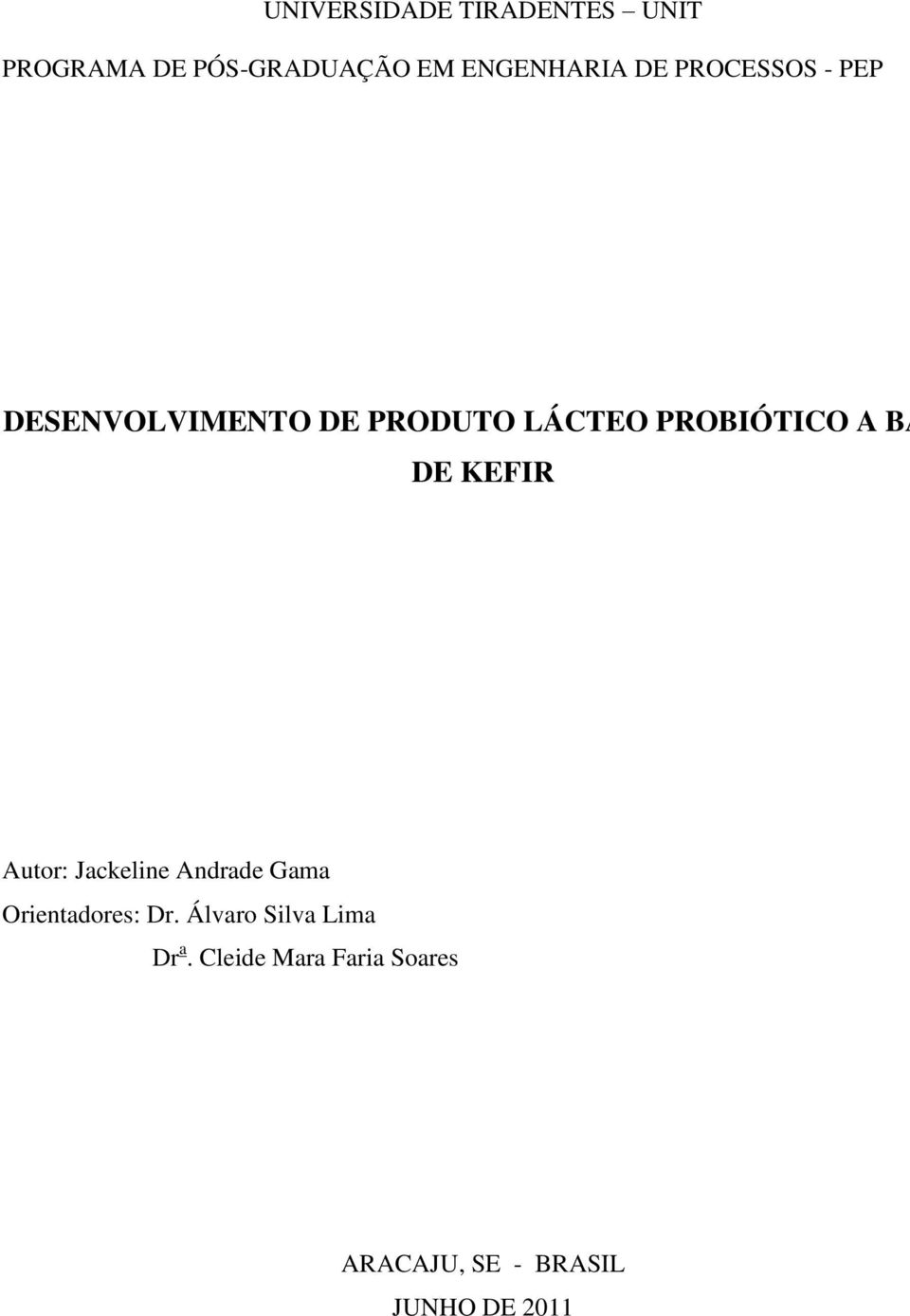 DE KEFIR Autor: Jackeline Andrade Gama Orientadores: Dr.