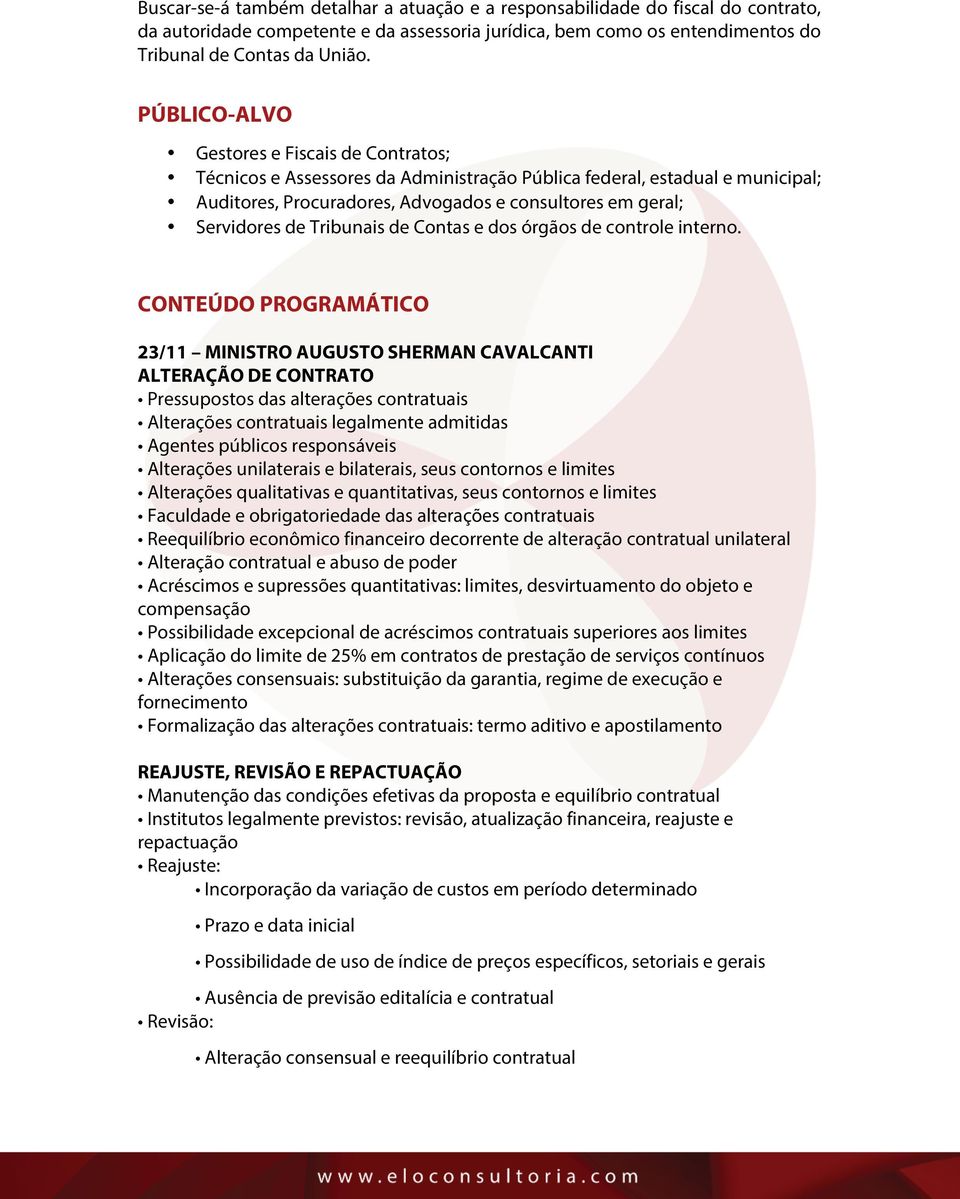 Tribunais de Contas e dos órgãos de controle interno.