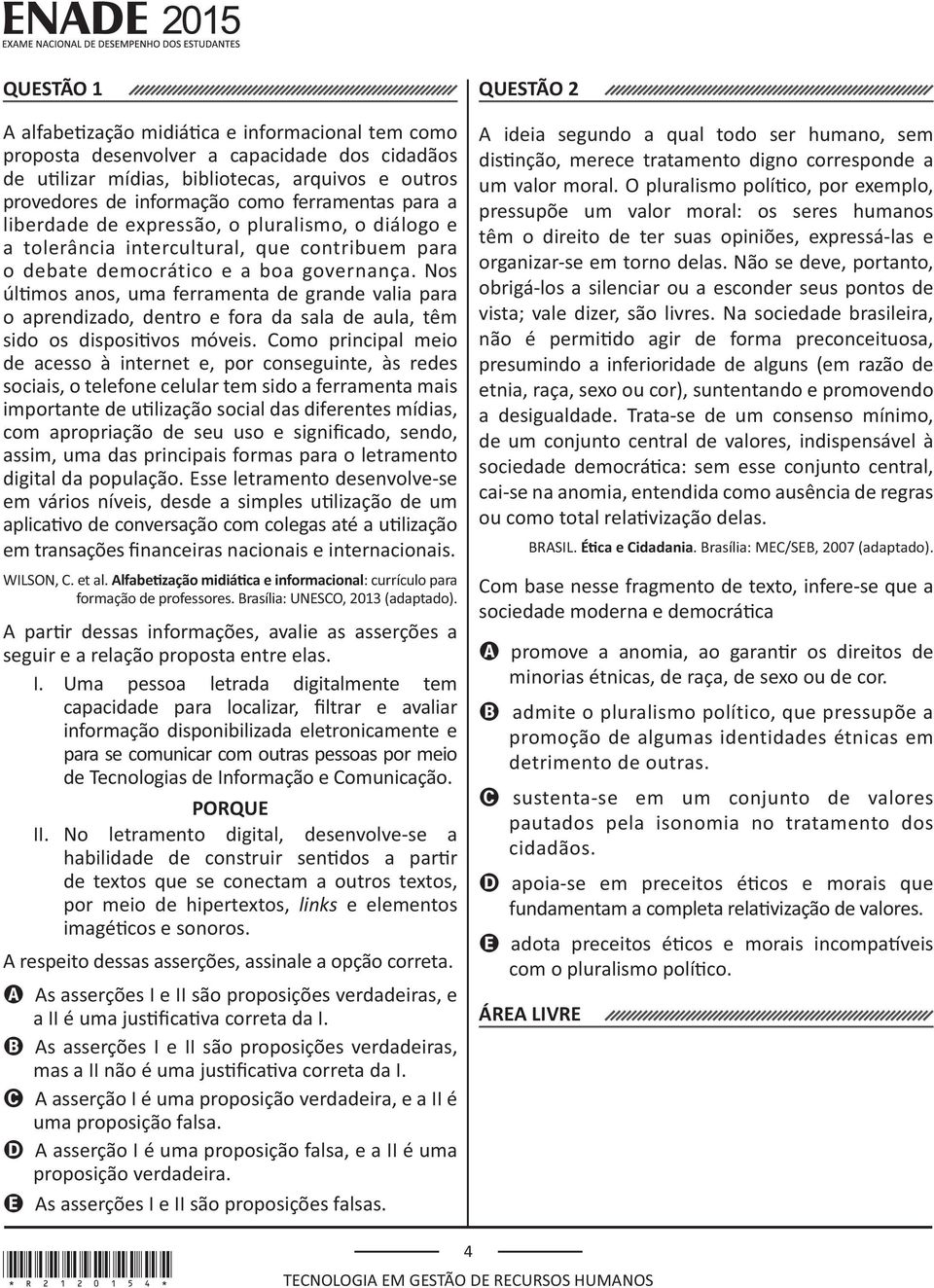 Nos o aprendizado, dentro e fora da sala de aula, têm de acesso à internet e, por conseguinte, às redes sociais, o telefone celular tem sido a ferramenta mais assim, uma das principais formas para o