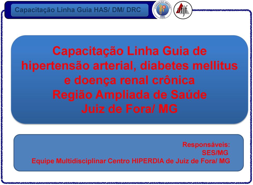 crônica Região Ampliada -DRC- de Saúde Juiz de Fora/ MG Workshop sobre as Linhas