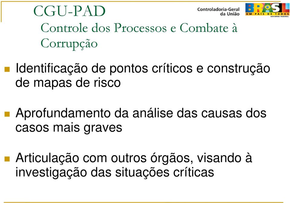 Aprofundamento da análise das causas dos casos mais graves