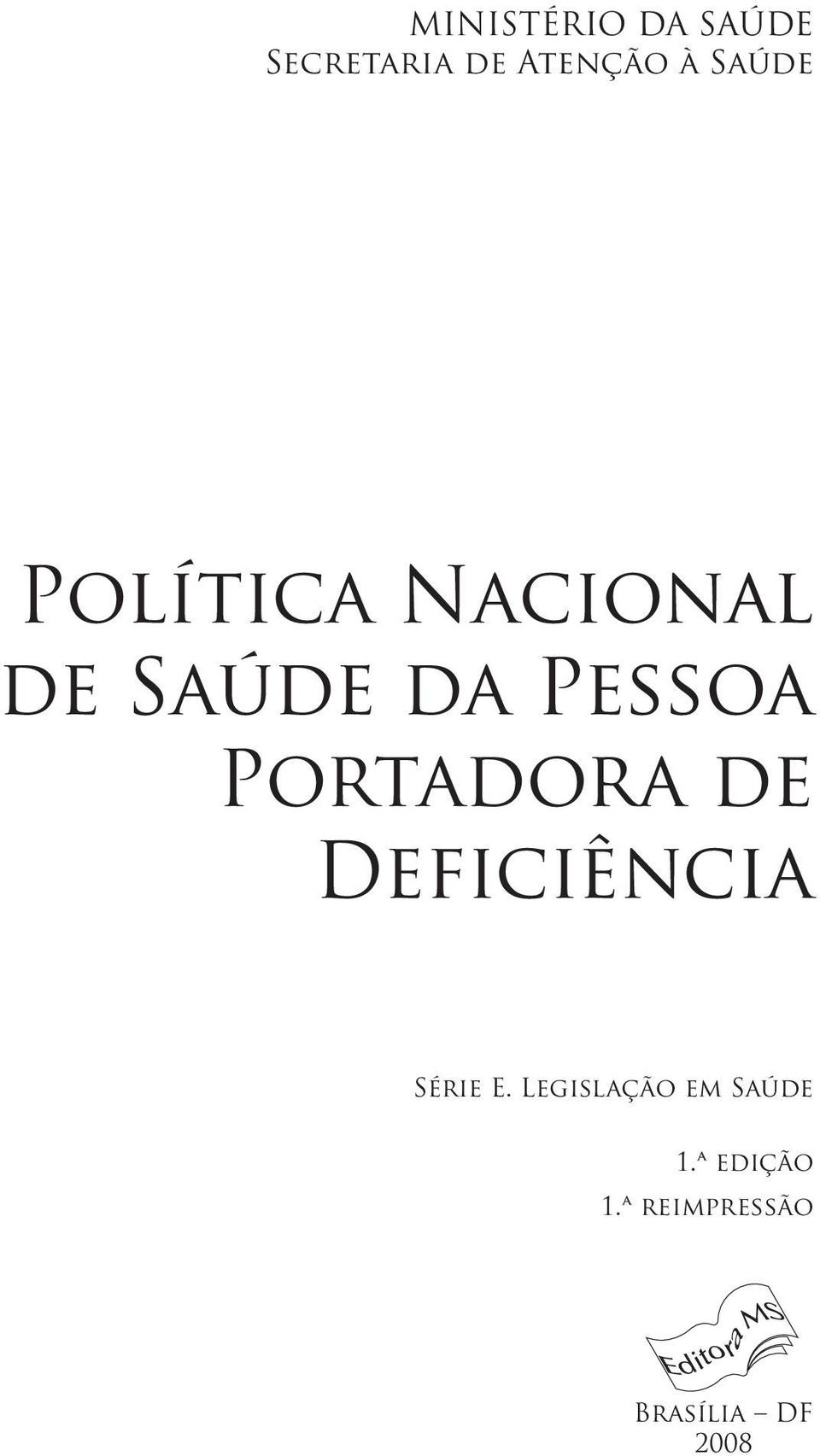 Portadora de Deficiência Série E.