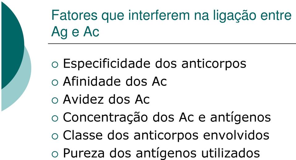 Avidez dos Ac Concentração dos Ac e antígenos