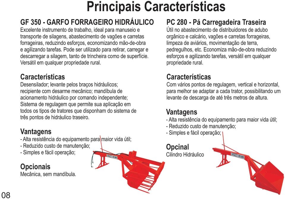 Versátil em qualquer propriedade rural.