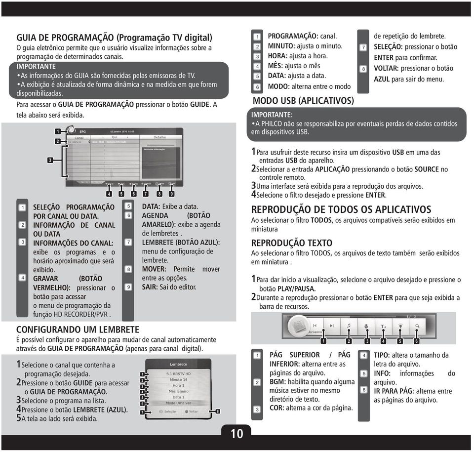 Para acessar o GUIA DE PROGRAMAÇÃO pressionar o botão GUIDE. A tela abaixo será exibida. SELEÇÃO PROGRAMAÇÃO DATA: Exibe a data. POR CANAL OU DATA.