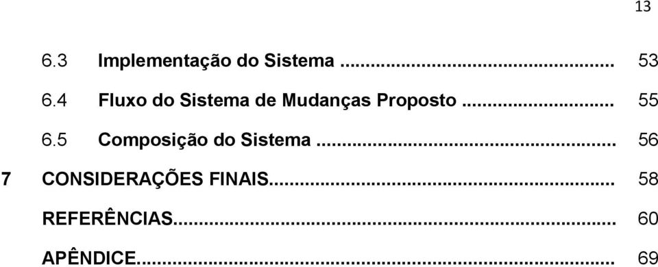 .. 55 6.5 Composição do Sistema.