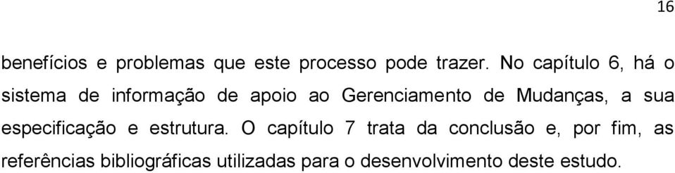 Mudanças, a sua especificação e estrutura.